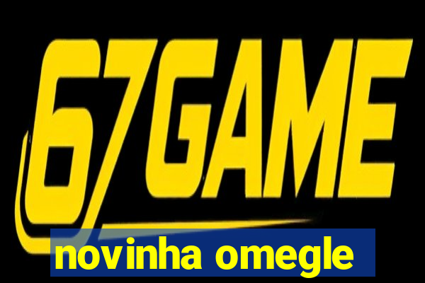 novinha omegle